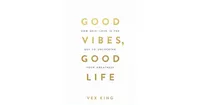 Good Vibes, Good Life- How Self
