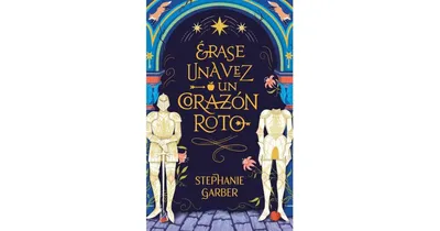 Erase una vez un corazon roto by Stephanie Garber