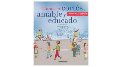 Como ser cortes, amable y educado by Diana Lopez de Mesa