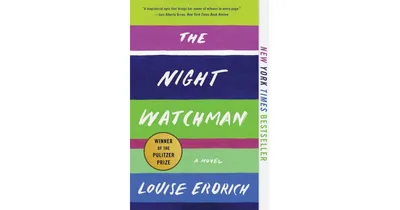 The Night Watchman (Pulitzer Prize Winner) by Louise Erdrich