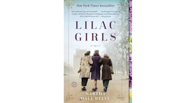 Lilac Girls by Martha Hall Kelly