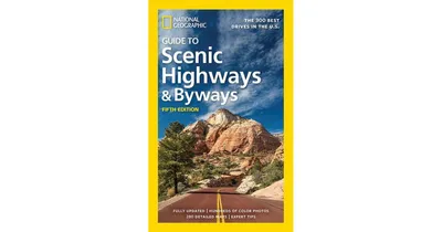 National Geographic Guide to Scenic Highways and Byways, 5th Edition