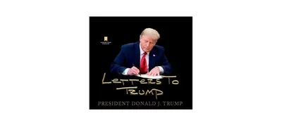 Letters to Trump by Donald J. Trump