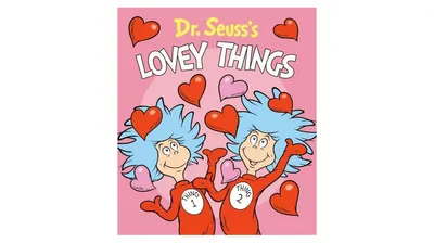 Dr. Seuss's Lovey Things by Dr. Seuss
