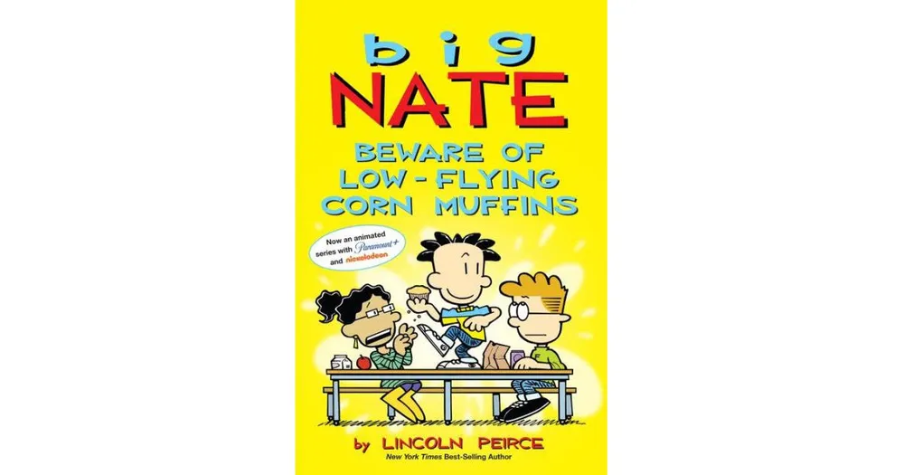 Big Nate- Beware of Low-Flying Corn Muffins by Lincoln Peirce