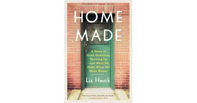 Home Made - A Story of Grief, Groceries, Showing Up-