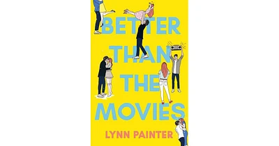 Better Than The Movies by Lynn Painter