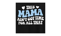 Hybrid Apparel This Mama Aint Got Time Plus Graphic T-Shirt