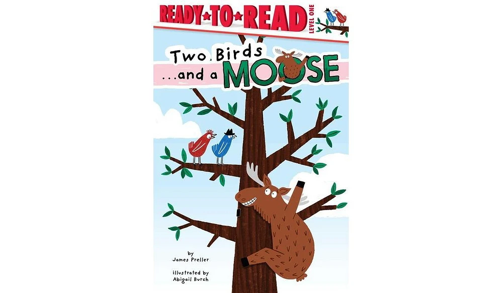 Barnes & Noble Two Birds . . . and a Moose: Ready-to-Read Level 1 by James Preller