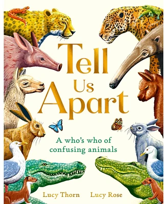 Barnes & Noble Tell Us Apart: A who's who of confusing animals by Lucy Thorn