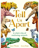 Barnes & Noble Tell Us Apart: A who's who of confusing animals by Lucy Thorn