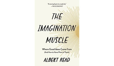 Barnes & Noble The Imagination Muscle: Where Good Ideas Come From (And How to Have More of Them) by Albert Read