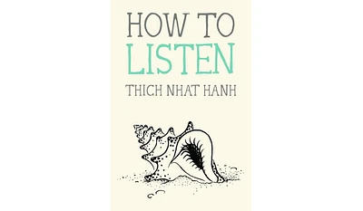 Barnes & Noble How to Listen by Thich Nhat Hanh