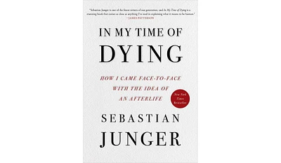 Barnes & Noble In My Time of Dying: How I Came Face to Face with the Idea of an Afterlife by Sebastian Junger