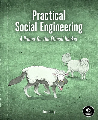 Practical Social Engineering- A Primer for the Ethical Hacker by Joe Gray