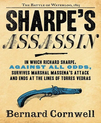 Sharpe's Assassin- Richard Sharpe and the Occupation of Paris, 1815 by Bernard Cornwell