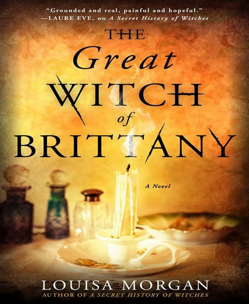 The Great Witch of Brittany: A Novel by Louisa Morgan