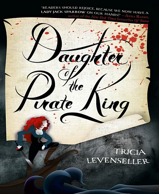 Daughter of The Pirate King Daughter of The Pirate King Series 1 by Tricia Levenseller