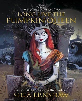 Long Live the Pumpkin Queen: Tim Burton's The Nightmare Before Christmas by Shea Ernshaw