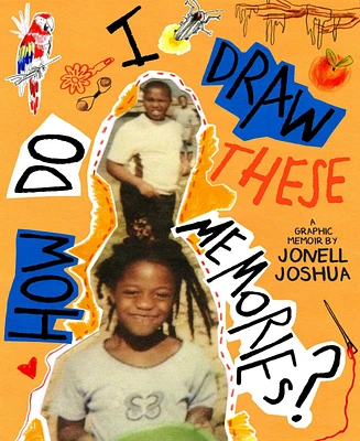 Barnes & Noble How Do I Draw These Memories : An Illustrated Memoir by Jonell Joshua