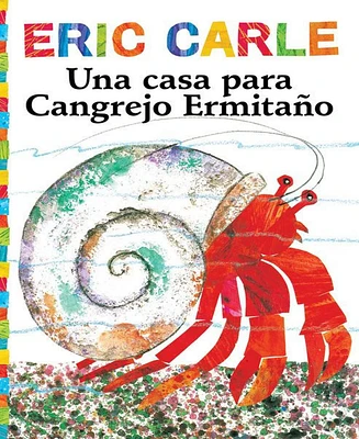 Una casa para Cangrejo Ermitano (A House for Hermit Crab) by Eric Carle