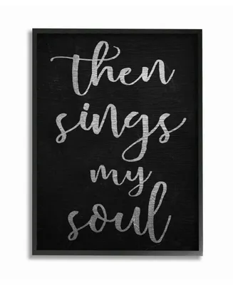 Stupell Industries Then Sings My Soul Typography Framed Giclee Art