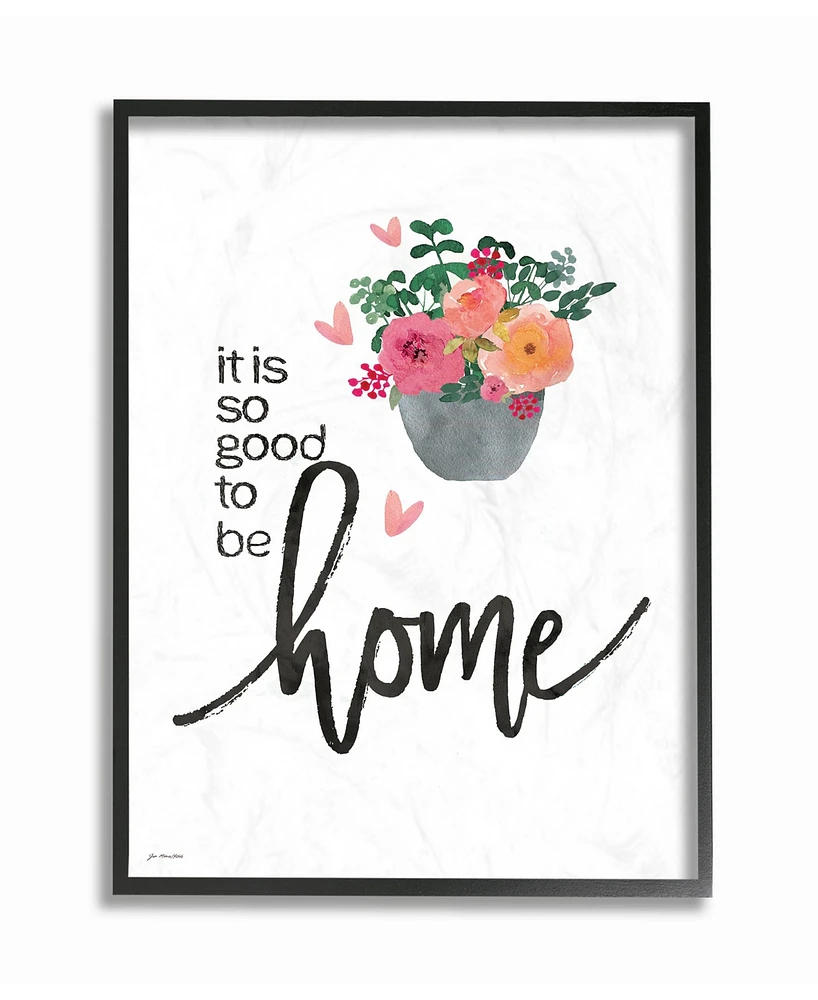 Stupell Industries It is So Good To Be Home Floral Typography Framed Giclee Art, 16" x 20"