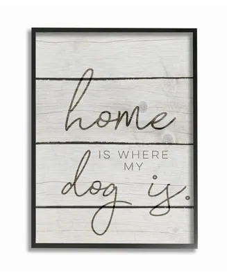 Stupell Industries Home is Where My Dog is Framed Giclee Art