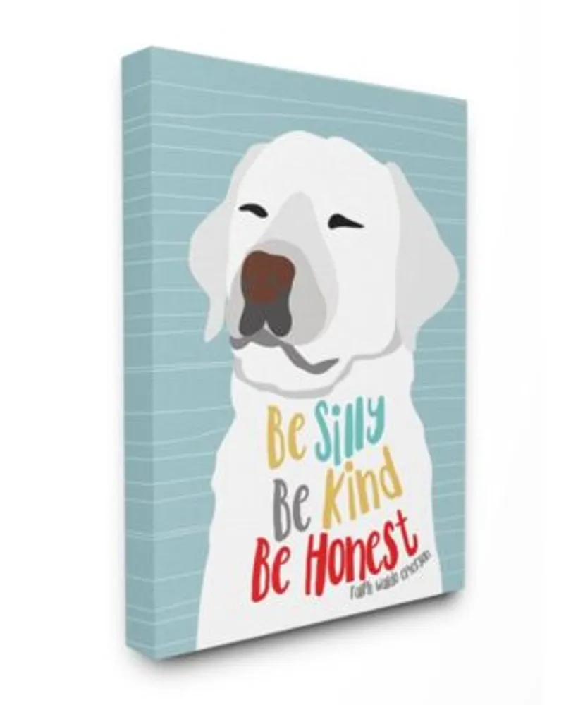 Stupell Industries Be Silly Be Kind Be Honest Light Blue Poster Style Dog Stretched Canvas Wall Art Collection