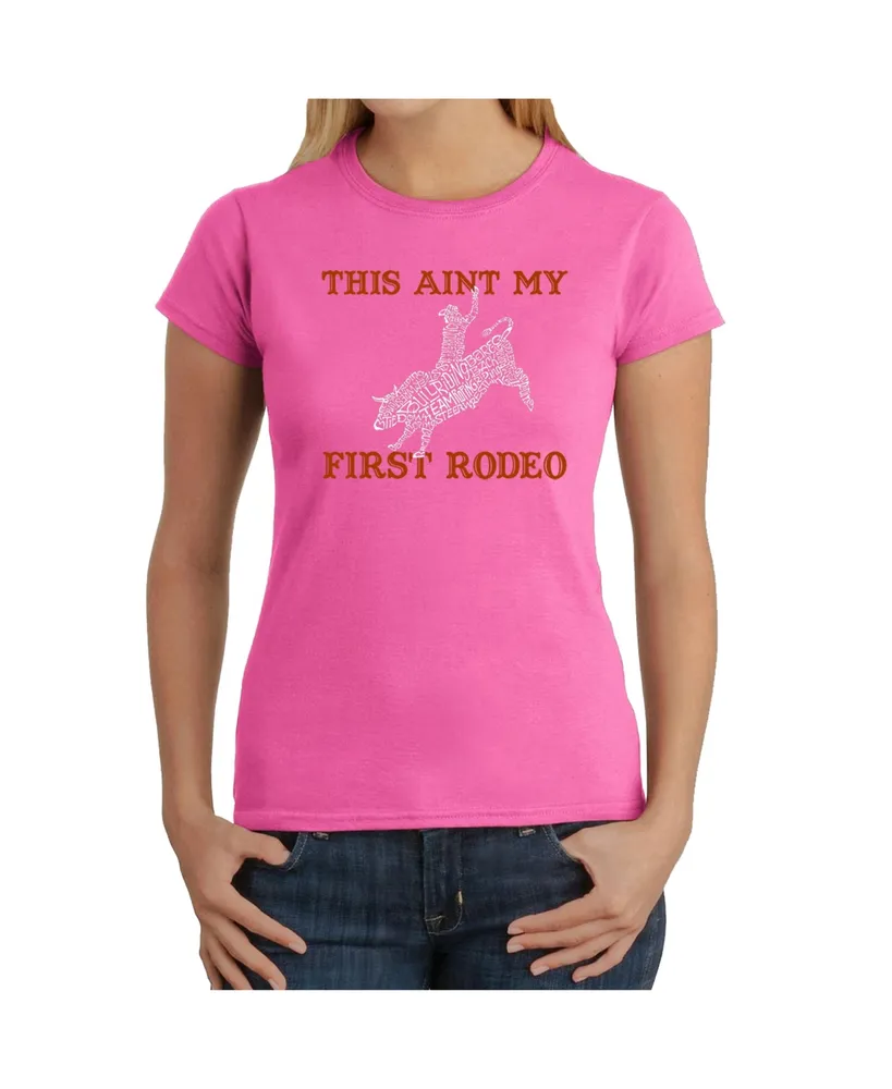 La Pop Art Women's T-Shirt with This Aint My First Rodeo Word