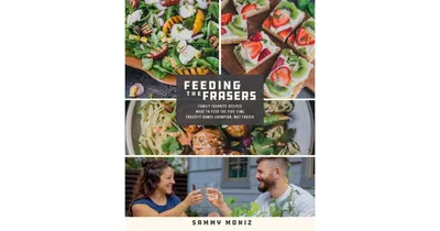 Feeding the Frasers - Family Favorite Recipes Made to Feed the Five