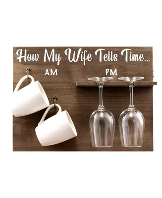 How My Wife Tells Time Wall Mounted Wine Rack with Glasses and Coffee Mugs