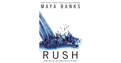 Rush (Breathless Trilogy #1) by Maya Banks