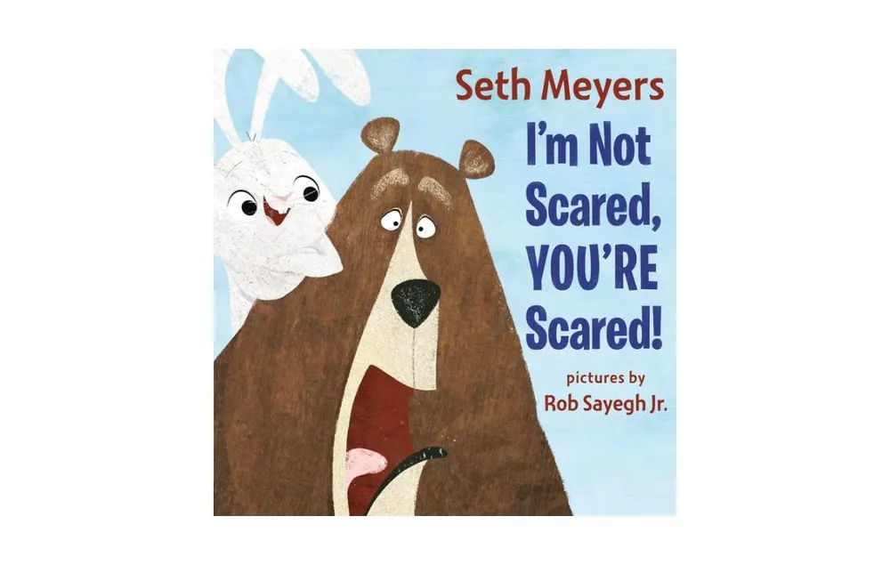 I'm Not Scared, You're Scared by Seth Meyers