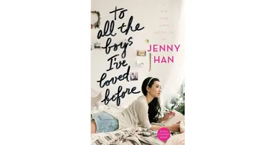 To All the Boys I've Loved Before (To All the Boys I've Loved Before Series #1) by Jenny Han