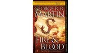 Fire & Blood: 300 Years Before A Game of Thrones by George R. R. Martin