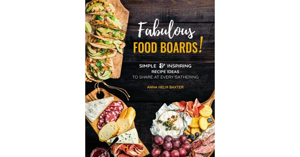 Fabulous Food Boards Kit: Simple & Inspiring Recipe Ideas to Share at Every  Gathering - Includes Guidebook, Serving Board, and Cheese Knives