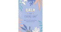 Calm For Every Day: Simple Tips and Inspiring Quotes To Help You Find Peace by Summersdale