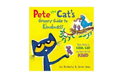 Pete the Cat's Groovy Guide to Kindness by James Dean