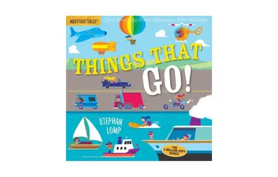 Things That Go! (Indestructibles Series) by Amy Pixton