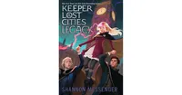 Legacy (Keeper of the Lost Cities Series #8) by Shannon Messenger