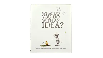 What Do You Do with an Idea? by Kobi Yamada