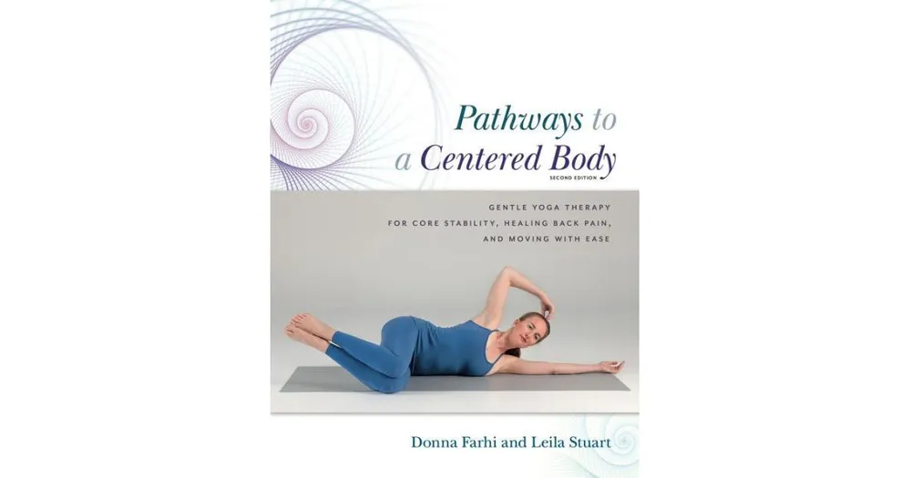Pathways to a Centered Body 2Nd Ed by Donna Farhi