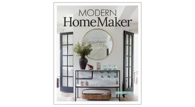 Modern HomeMaker: Creative Ideas for Stylish Living by Sarah Rose Inch