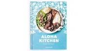 Aloha Kitchen: Recipes from Hawai'i [A Cookbook] by Alana Kysar