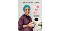 Time to Eat: Delicious Meals for Busy Lives: A Cookbook by Nadiya Hussain