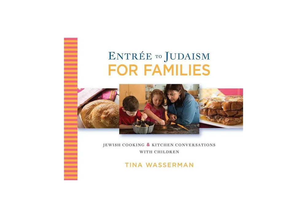 Entree to Judaism for Families: Jewish Cooking and Kitchen Conversations with Children by Behrman House