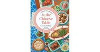 At the Chinese Table: A Memoir with Recipes by Carolyn Phillips