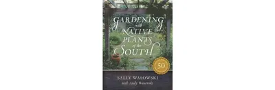 Gardening with Native Plants of the South by Sally Wasowski