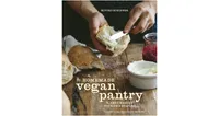 The Homemade Vegan Pantry: The Art of Making Your Own Staples [A Cookbook] by Miyoko Schinner